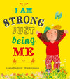 Laura Dockrill: I Am Strong Just Being Me, illustrated by Kip Alizadeh - Tales for Tadpoles