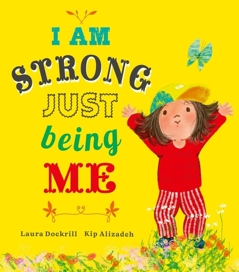 Laura Dockrill: I Am Strong Just Being Me, illustrated by Kip Alizadeh - Tales for Tadpoles