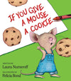 Laura Joffe Numeroff: If You Give a Mouse a Cookie, illustrated by Felicia Bond - Tales for Tadpoles