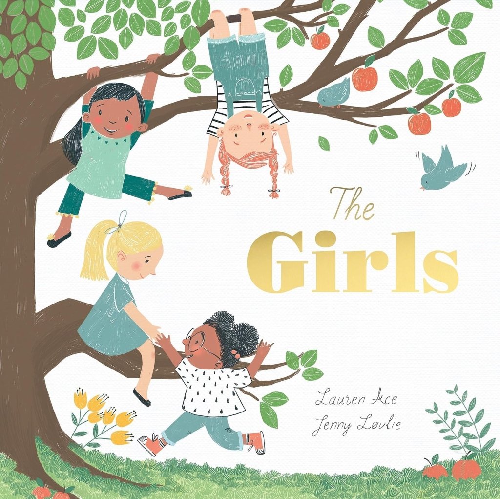 Lauren Ace: The Girls, illustrated by Jenny Lovlie - Tales for Tadpoles