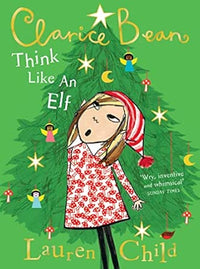 Lauren Child: Clarice Bean, Think Like an Elf - Tales for Tadpoles