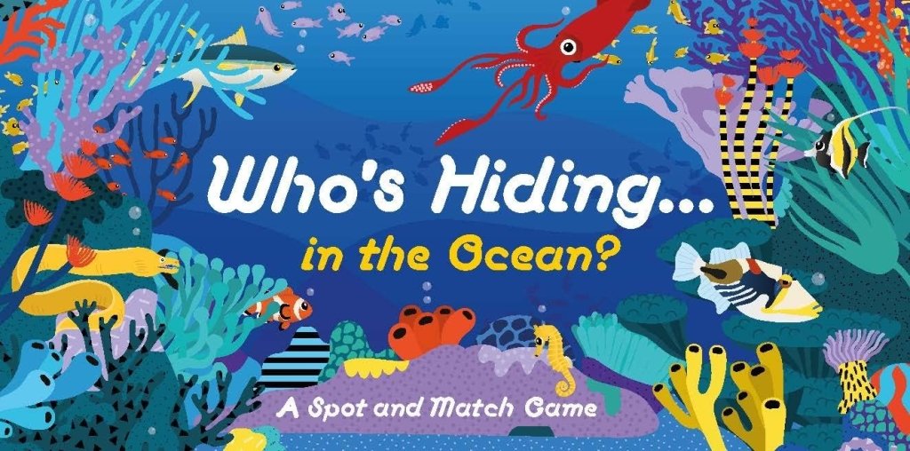 Laurence King: A Spot and Match Game - Who's Hiding in the Ocean? illustrated by Caroline Selmes - Tales for Tadpoles