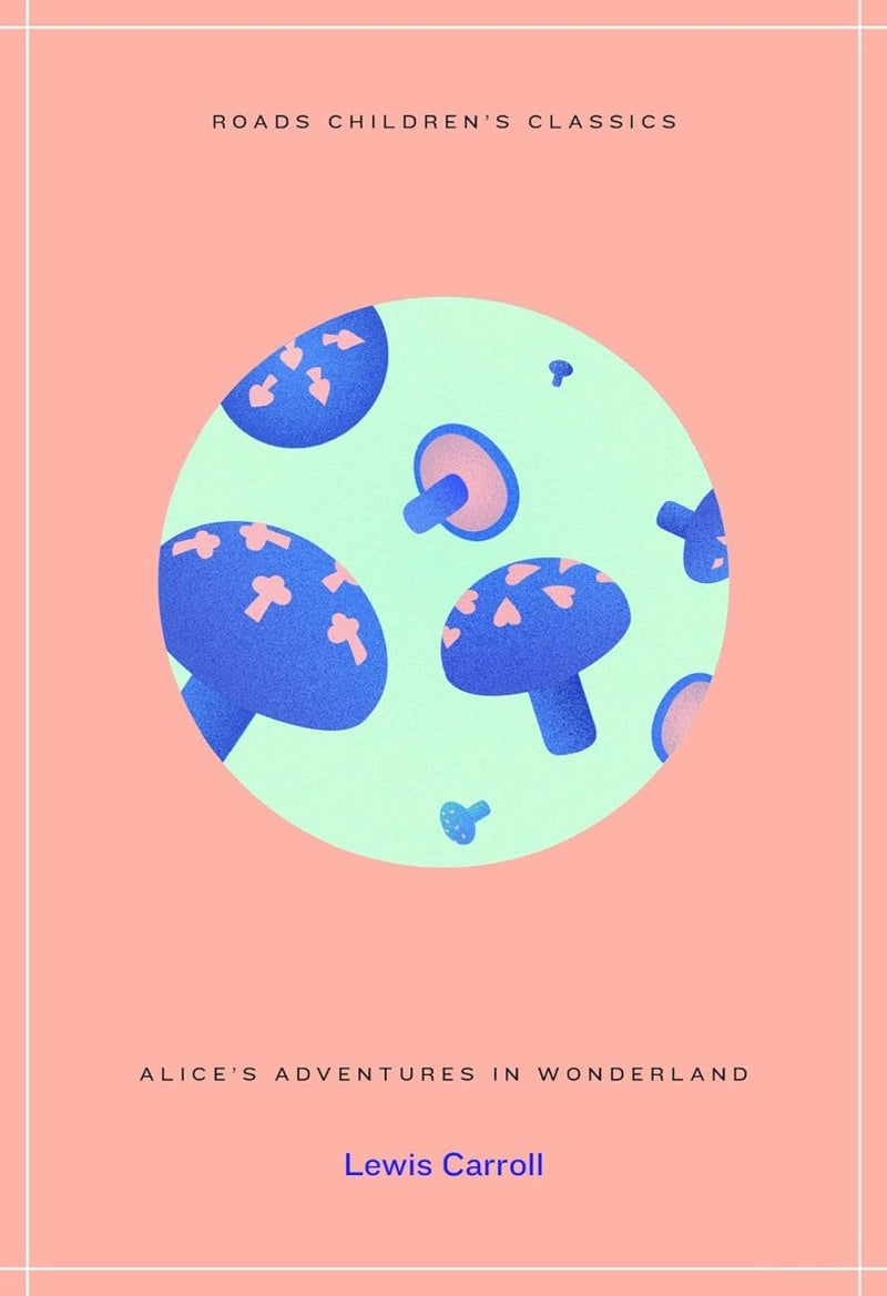 Lewis Carroll: Alice's Adventures in Wonderland - Tales for Tadpoles