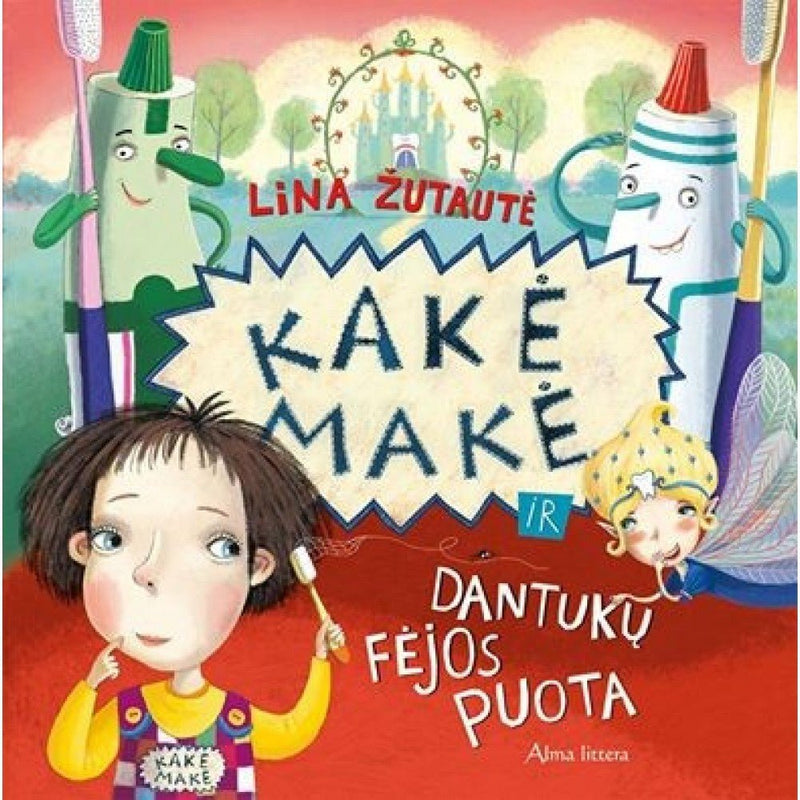 Lina Žutautė: Kakė Makė ir dantukų fėjos puota - Tales for Tadpoles