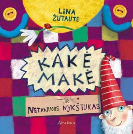 Lina Žutautė: Kakė Makė ir netvarkos nykštukas - Tales for Tadpoles