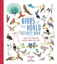 Lisa Regan: Birds of the World Activity Book: Take to the Skies with Puzzles, Mazes, and More! (Activity Atlas) - Tales for Tadpoles