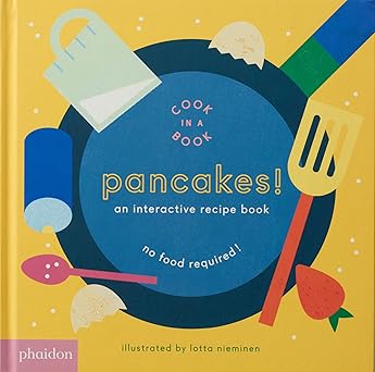 Lotta Nieminen: Pancakes!: An Interactive Recipe Book - Tales for Tadpoles