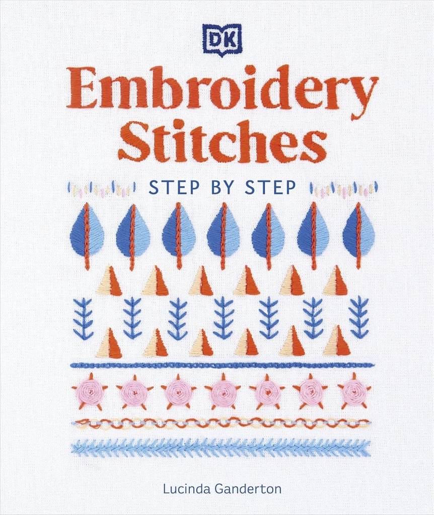 Lucinda Ganderton: Embroidery Stitches Step-by-Step - Tales for Tadpoles