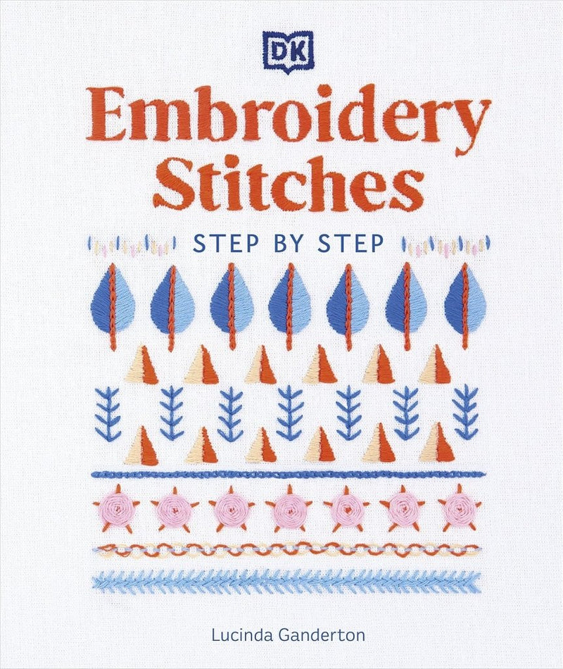 Lucinda Ganderton: Embroidery Stitches Step-by-Step - Tales for Tadpoles