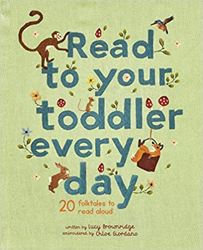 Lucy Brownridge: Read to Your Toddler Every Day, embroidered by Chloe Giordano - Tales for Tadpoles