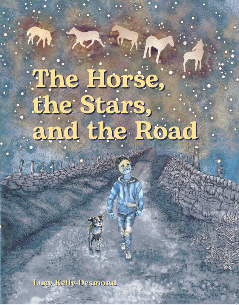 Lucy Kelly - Desmond: The Horse, the Stars and the Road - Tales for Tadpoles