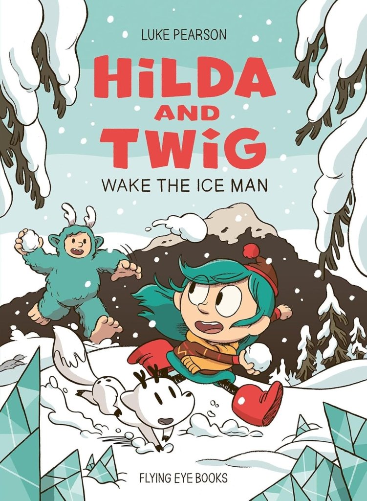 Luke Pearson: Hilda and Twig - Wake the Ice Man - Tales for Tadpoles