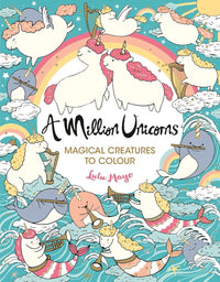 Lulu Mayo: A Million Unicorns - Magical Creatures to Colour - Tales for Tadpoles