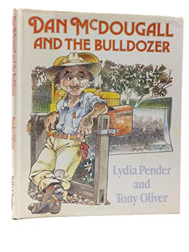 Lydia Pender: Dan McDougall and the Bulldozer (Second - Hand) - Tales for Tadpoles