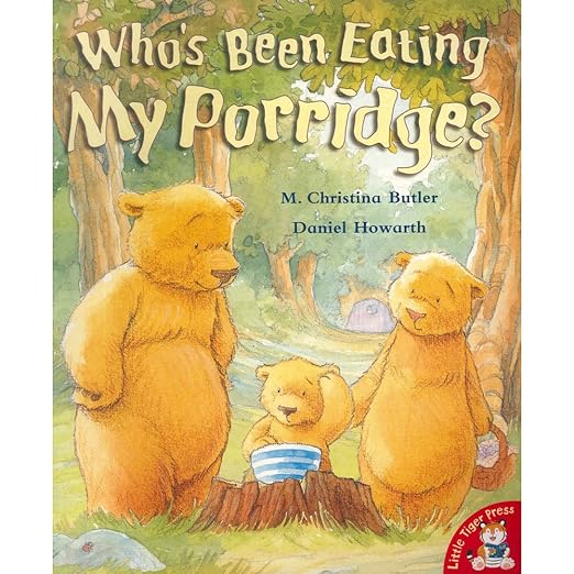 M. Christina Butler: Who's Been Eating My Porridge?, Illustrated by Daniel Howarth - Tales for Tadpoles