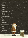 Mac Barnett: How Does Santa Go Down the Chimney? illustrated by Jon Klassen - Tales for Tadpoles