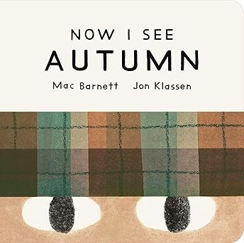 Mac Barnett: Now I See Autumn, illustrated by Jon Klassen - Tales for Tadpoles