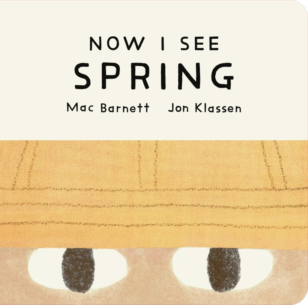 Mac Barnett: Now I See Spring, Illustrated by Jon Klassen - Tales for Tadpoles