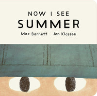Mac Barnett: Now I See Summer, Illustrated by Jon Klassen - Tales for Tadpoles