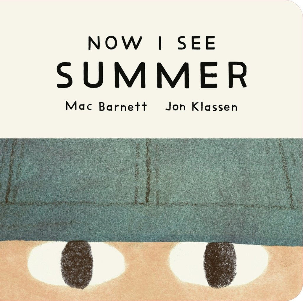 Mac Barnett: Now I See Summer, Illustrated by Jon Klassen - Tales for Tadpoles
