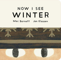 Mac Barnett: Now I See Winter, Illustrated by Jon Klassen - Tales for Tadpoles