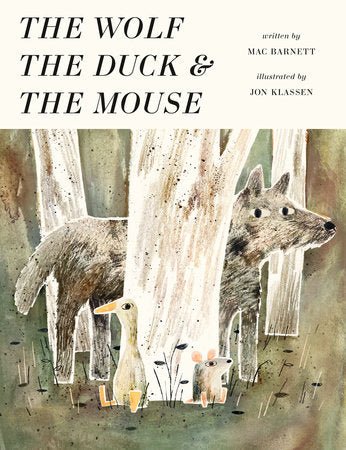 Mac Barnett: The Wolf, the Duck & the Mouse, illustrated by Jon Klassen - Tales for Tadpoles