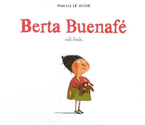 Magali Le Huche: Berta Buenafé está triste… - Tales for Tadpoles