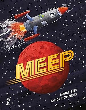 Máire Zepf: Meep, illustrated by Paddy Donnelly - Tales for Tadpoles