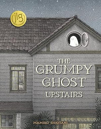 Mamiko Shiotani: The Grumpy Ghost Upstairs - Tales for Tadpoles
