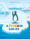 Marcus Pfister: A Penguin Like Me - Tales for Tadpoles