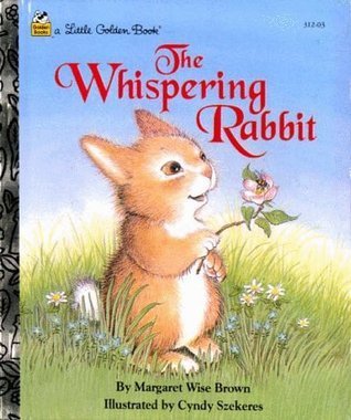 Margaret Wise Brown: The Whispering Rabbit, illustrated by Cyndy Szekeres (Second - Hand) - Tales for Tadpoles