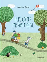 Marianne Dubuc: Here Comes Mr. Postmouse - Tales for Tadpoles