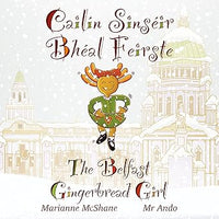 Marianne McShane, Mr Ando: Cailín Sinséir Bhéal Feirste: The Belfast Gingerbread Girl - Tales for Tadpoles