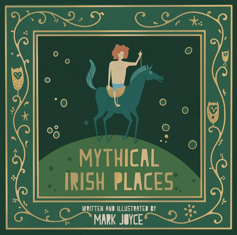 Mark Joyce: Mythical Irish Places - Tales for Tadpoles