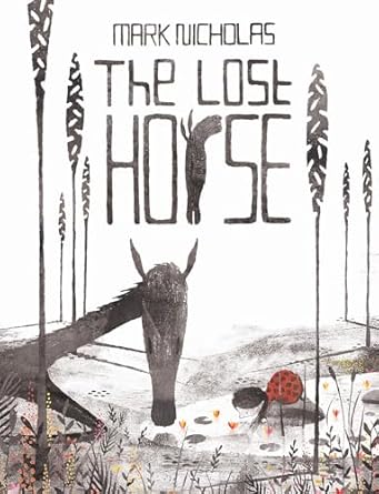 Mark Nicholas: The Lost Horse - Tales for Tadpoles