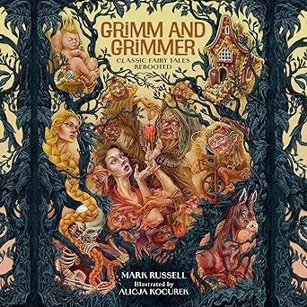 Mark Russell: Grimm and Grimmer: Classic Fairy Tales Rebooted, illustrated by Alicja Kocurek - Tales for Tadpoles