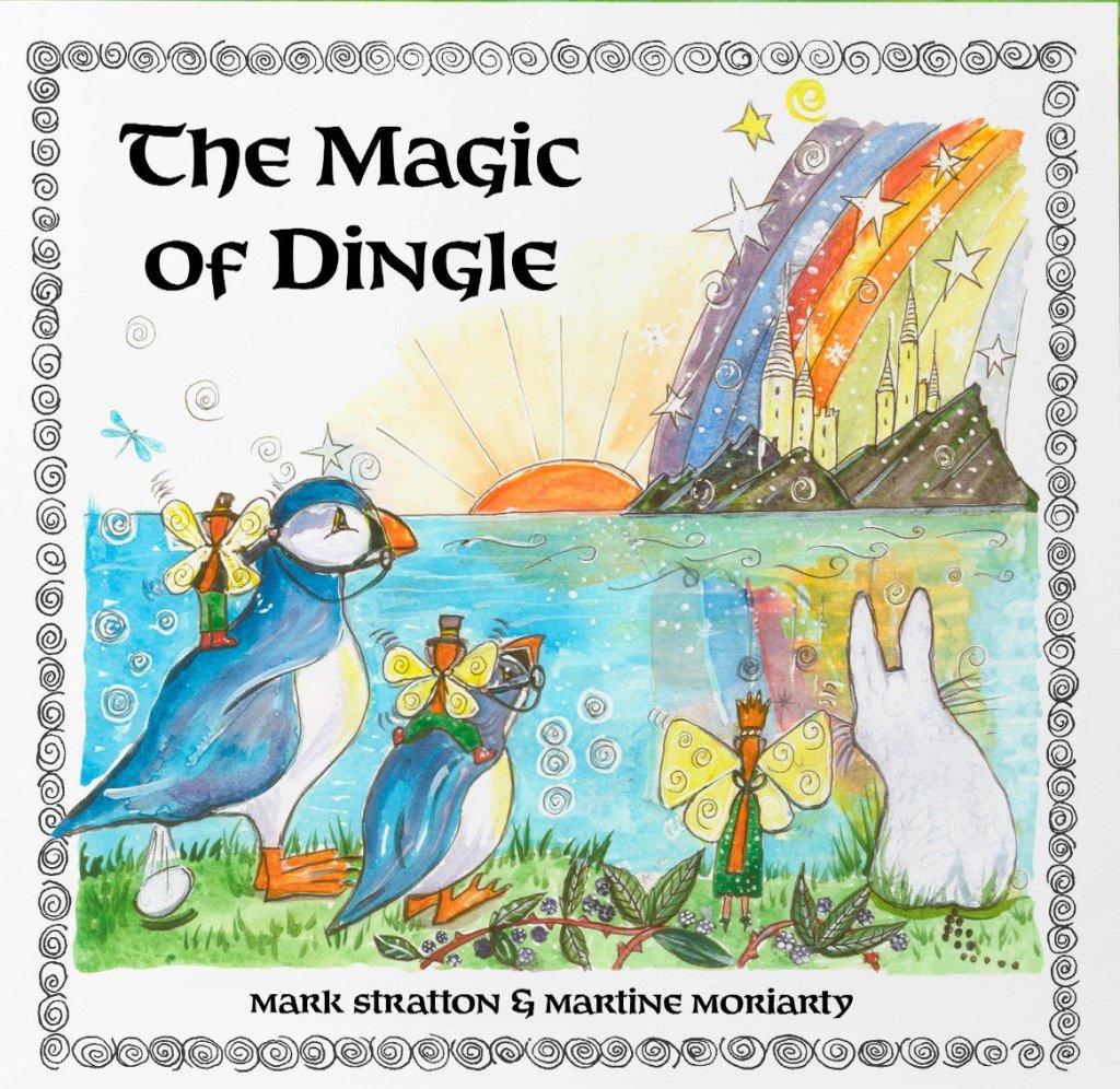Mark Stratton: The Magic of Dingle, illustrated by Martine Moriarty - Tales for Tadpoles