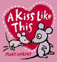 Mary Murphy: A Kiss Like This - Tales for Tadpoles