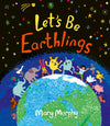 Mary Murphy: Let's Be Earthlings - Tales for Tadpoles
