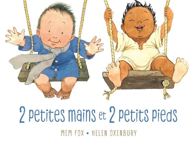 Mem Fox: 2 petites mains et 2 petits pieds, illustrated by Helen Oxenbury - Tales for Tadpoles