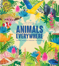 Mia Cassany: Animals Everywhere - Animal Habitats Around the World, illustrated by Nathalie Ouederni - Tales for Tadpoles