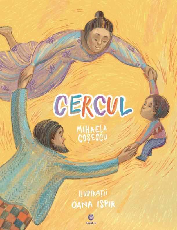 Mihaelei Coșescu: Cercul, illustrated by Oana Ispir - Tales for Tadpoles