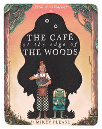 Mikey Please: The Cafe at the Edge of the Woods - Tales for Tadpoles