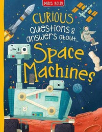 Miles Kelly: Curious Questions & Answers about Space Machines - Tales for Tadpoles