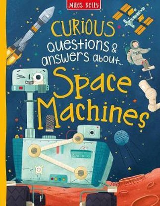 Miles Kelly: Curious Questions & Answers about Space Machines - Tales for Tadpoles