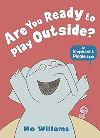 Mo Willems: Are You Ready to Play Outside? - Tales for Tadpoles