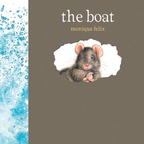 Monique Felix: Mouse Books - The Boat - Tales for Tadpoles