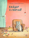 Moritz Petz: Badger is Bored, illustrated by Amélie Jackowski - Tales for Tadpoles