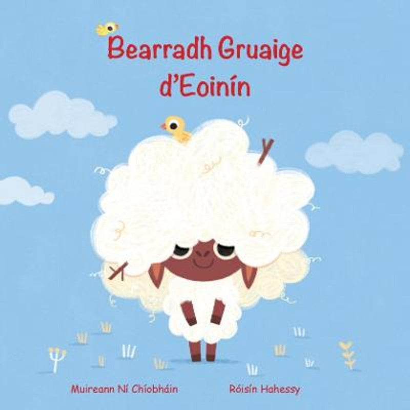 Muireann Ni Chiobhain: Bearradh Gruaige d'Eoinin, illustrated by Roisin Hahessy - Tales for Tadpoles