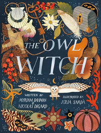 Myriam Dahman and Nicolas Digard: The Owl Witch, illustrated by Julia Sarda - Tales for Tadpoles
